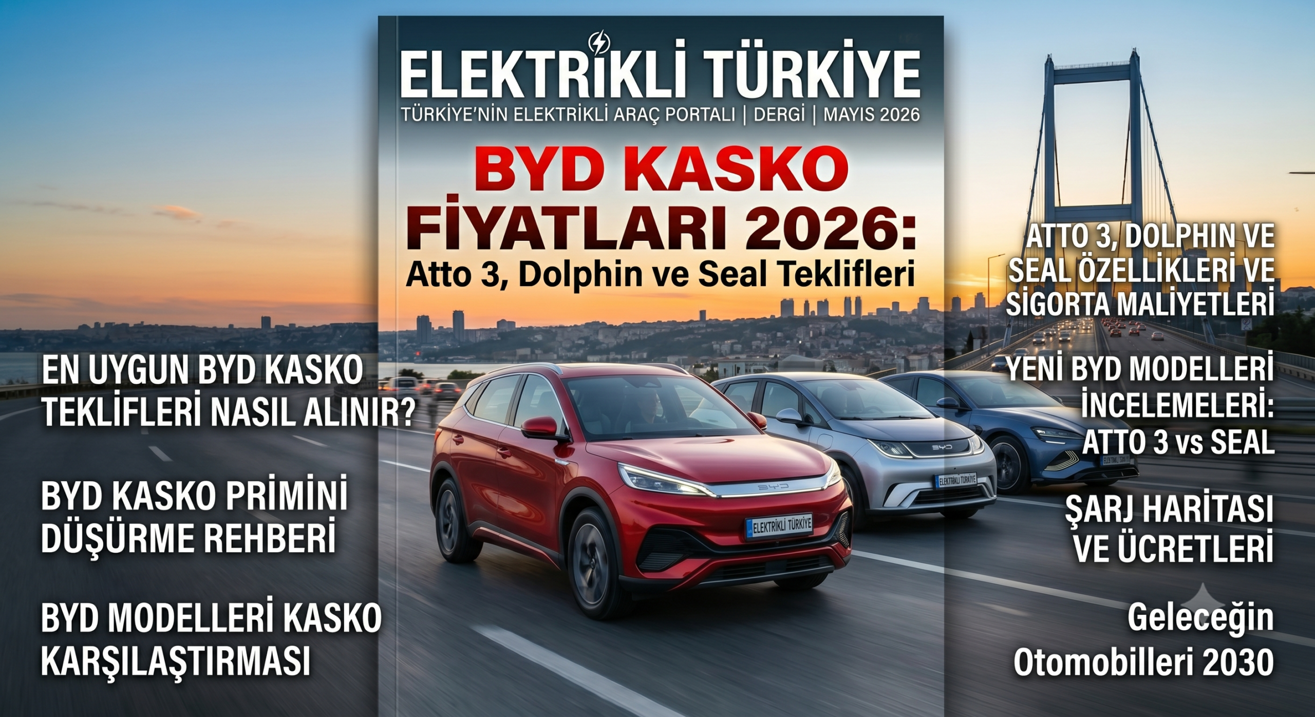 BYD Atto 3, Dolphin ve Seal modelleri için 2026 kasko fiyatları ve batarya sigortası detayları