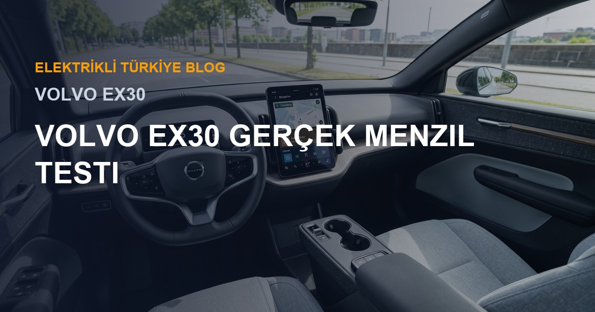 Volvo EX30 Gerçek Menzil Testi