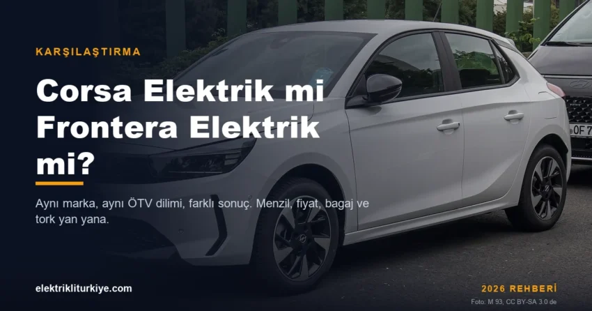 Opel Corsa Elektrik ve Frontera Elektrik karşılaştırması kapak görseli