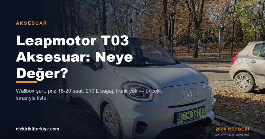 Leapmotor T03 aksesuar rehberi kapak görseli