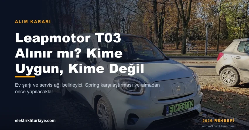 Leapmotor T03 alım kararı kapak görseli