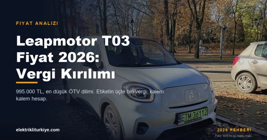 Leapmotor T03 fiyat analizi kapak görseli