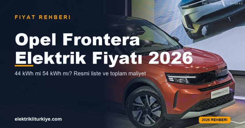Opel Frontera Elektrik fiyatı 2026 rehberi kapak görseli