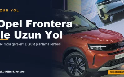 Opel Frontera Elektrik ile uzun yol rehberi kapak görseli
