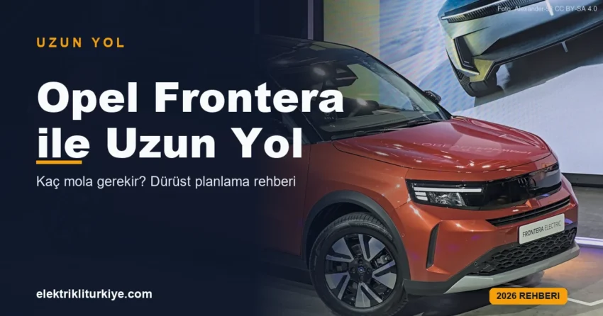 Opel Frontera Elektrik ile uzun yol rehberi kapak görseli