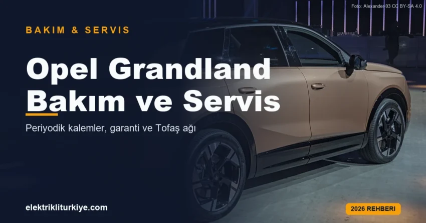 Opel Grandland Elektrik bakım ve servis rehberi kapak görseli