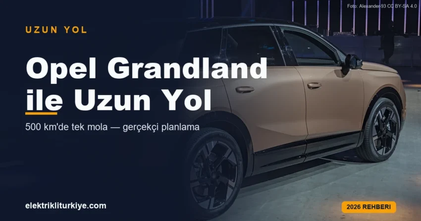 Opel Grandland Elektrik ile uzun yol rehberi kapak görseli